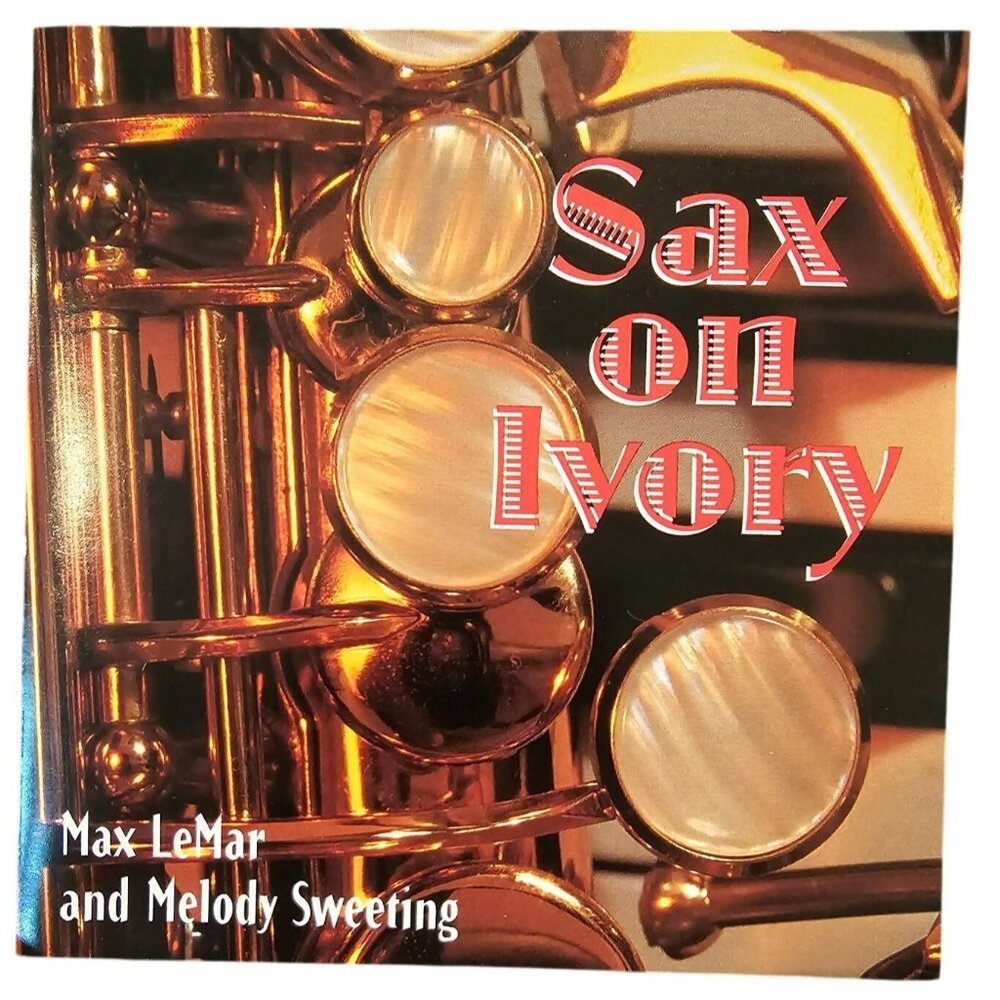 Sax On Ivory Music CD By Max LeMar & Melody Sweeting Piano  37680cd